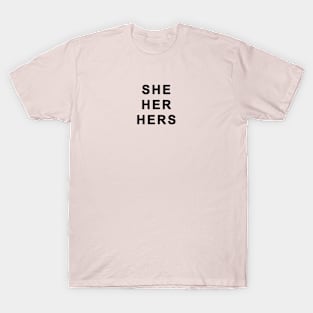 She Her Hers - Gender Identity Pronouns - Black Text T-Shirt